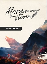 Alone, Yet Stronger than Stone Alone, Yet Stronger than Stone